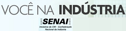 VOCÊ NA INDÚSTRIA SENAI, WWW.VOCENAINDUSTRIA.COM.BR